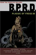 B.P.R.D.: Plague of Frogs 1