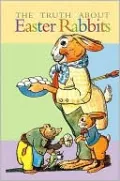 The Truth about Easter Rabbits