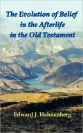 The Evolution Of Belief In The Afterlife In The Old Testament
