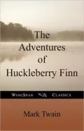 The Adventures of Huckleberry Finn (Wingspan Classics)