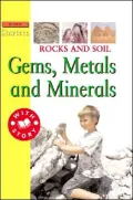 Rocks and Soil: Gems, Metals, and Minerals