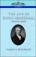 Life of John Marshall, Vol. 3