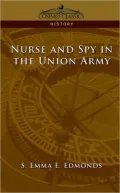 Nurse And Spy In The Union Army