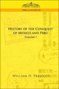 Conquests of Mexico and Peru: Volum