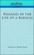 Passages in the Life of a Radical