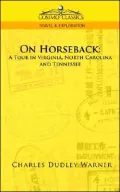On Horseback: A Tour in Virginia, North Carolina and Tennessee