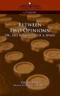 Between Two Opinions: Or, the Romance of