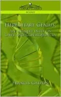 Hereditary Genius: An Inquiry into Its Laws and Consequences