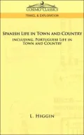 Spanish Life in Town and Country, Including Portuguese Life in Town and Country