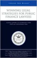 Winning Legal Strategie for Public Finance Lawyers: Leading Lawyers on Government Debt, State Law, and Federal Tax