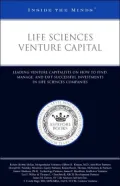 Life Sciences Venture Capital: Leading Venture Capitalists on How to Find, Manage, and Exit Successful Investments in Life Sciences Companies