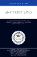 Antitrust Laws: Leading Lawyers Offer Winning Legal Strategies for Interpreting & Analyzing Antitrust Regulations