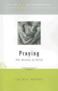 Praying: The Rituals of Faith