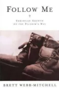 Follow Me: Christian Growth on the Pilgrim's Way