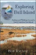 Exploring Bull Island: Sailing and Walking Around a South Carolina Sea Island, Vol. 1
