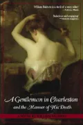 A Gentleman in Charleston And the Manner of His Death