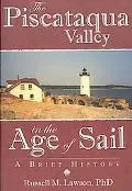 The Piscataqua Valley in the Age of Sail: A Brief History