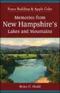 Memories from New Hampshire's Lakes and Mountains: Fence Building & Apple Cider