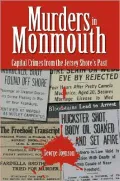 Murders in Monmouth: Capital Crimes from the Jersey Shore’s Past