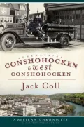 Remembering Conshohocken & West Conshohocken