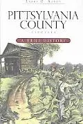 Pittsylvania County, Virginia: A Brief History