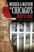Murder and Mayhem on Chicago's North Side