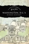 A Neighborhood Guide to Washington D.C.'s Hidden History