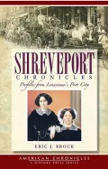 Shreveport Chronicles: Profiles from Louisiana’s Port City
