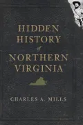 Hidden History of Northern Virginia (Hidden Histories)