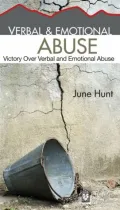 Verbal & Emotional Abuse (June Hunt Hope for the Heart)