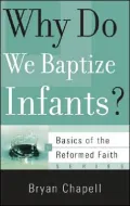 Why Do We Baptize Infants?