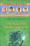 The Fugitive from Corinth (The Roman Mysteries Series #10)