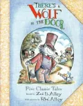 There's a Wolf at the Door: Five Classic Tales