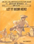 Let It Begin Here!: April 19, 1775, the Day the American Revolution Began