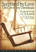 Surprised by Love: The Life of Joy Davidman, Her Life and Marriage to C. S. Lewis