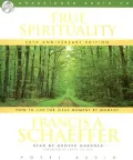 True Spirituality: How to Live for Jesus Moment by Moment