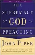 Supremacy of God in Preaching
