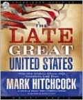 Late Great United States: What Bible Prophecy Reveals about America's Last Days