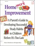 Homework Improvement: A Parent's Guide to Developing Successful Study Habits in Children Before It's Too Late