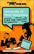 University of New Hampshire: Off the Record (College Prowler Series)
