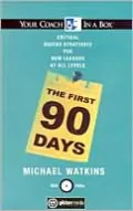First 90 Days: Critical Success Strategies for New Leaders at All Levels