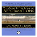 Great Little Book of Afformations: Incredibly Simple Questions - Amazingly Powerful Results!