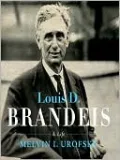Louis D. Brandeis: A Life