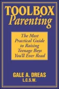 Toolbox Parenting: The Most Practical Guide to Raising Teenage Boys You'll Ever Read