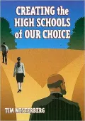 Creating the High Schools of Our Choice: A Principal's Perspective on Making High School Reform a Reality