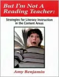 But I'm Not a Reading Teacher: Strategies for Literacy Instruction in the Content Areas