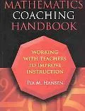 Mathematics Coaching Handbook: Working with Teachers to Improve Instruction