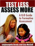 Test Less Assess More: A K-8 Guide to Formative Assessment