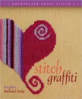 Stitch Graffiti: Unexpected Cross-Stitch