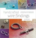 Handcrafted Wire Findings: Techniques and Designs for Custom Jewelry Components